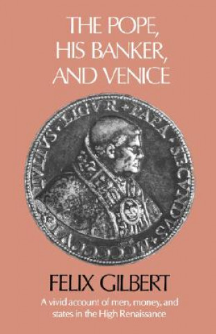 Livre Pope, His Banker, and Venice Felix Gilbert