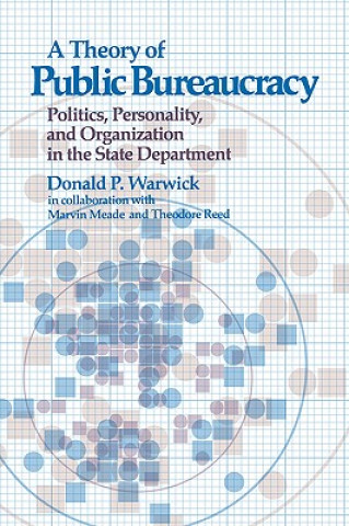 Kniha Theory of Public Bureaucracy Donald P. Warwick