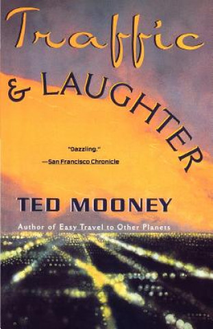 Kniha Traffic & Laughter Ted Mooney