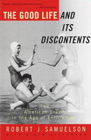 Kniha Good Life and Its Discontents ROBERT J. SAMUELSON