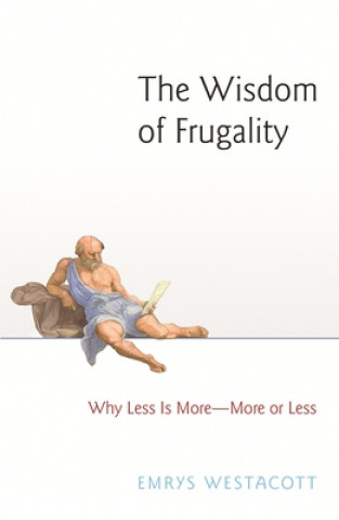 Könyv Wisdom of Frugality Emrys Westacott