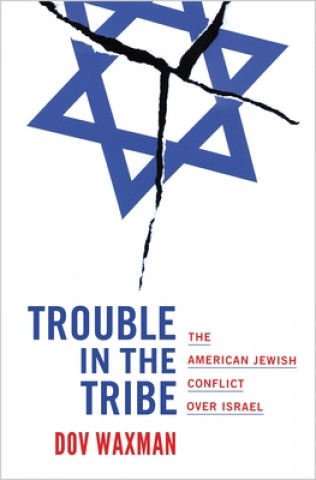 Kniha Trouble in the Tribe Dov Waxman