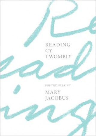 Livre Reading Cy Twombly Mary Jacobus