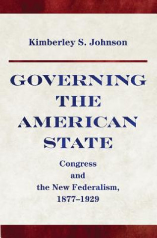 Knjiga Governing the American State Kimberley S. Johnson