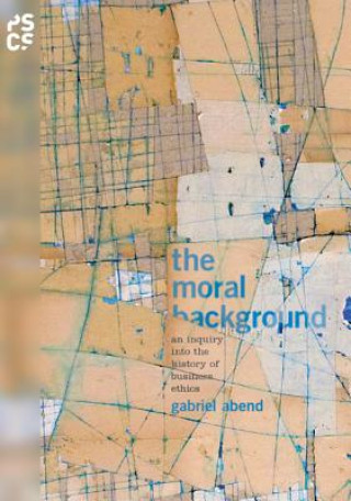 Kniha Moral Background Gabriel Abend