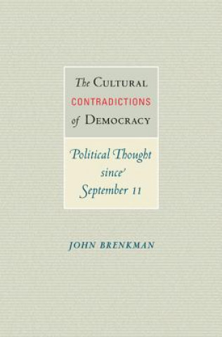 Könyv Cultural Contradictions of Democracy John Brenkman