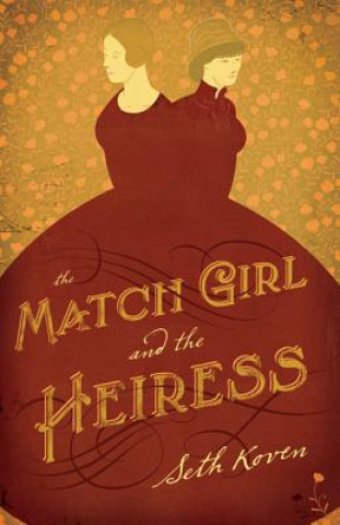 Kniha Match Girl and the Heiress Seth Koven