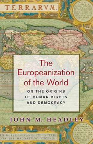 Carte Europeanization of the World John M. Headley