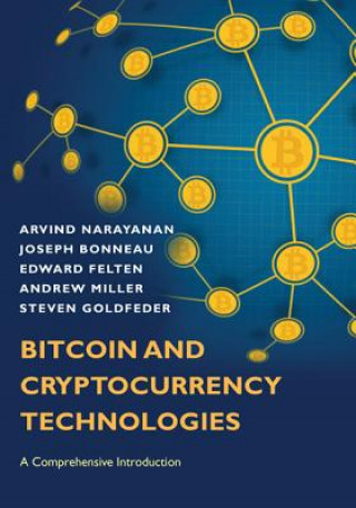Kniha Bitcoin and Cryptocurrency Technologies Arvind Narayanan