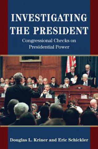 Könyv Investigating the President Douglas L. Kriner
