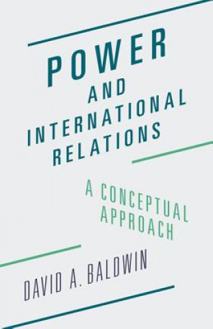 Könyv Power and International Relations David A. Baldwin