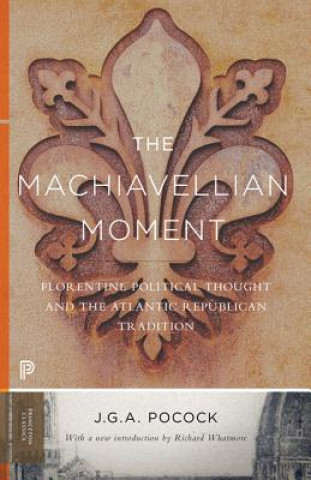 Kniha Machiavellian Moment J. G. A. Pocock
