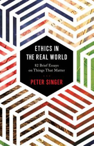 Kniha Ethics in the Real World Peter Singer