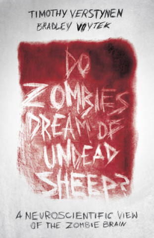 Kniha Do Zombies Dream of Undead Sheep? Timothy Verstynen