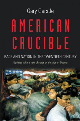 Könyv American Crucible Gary Gerstle