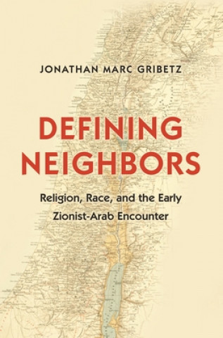 Βιβλίο Defining Neighbors Jonathan Marc Gribetz