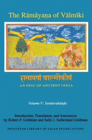 Carte Ramayana of Valmiki: An Epic of Ancient India, Volume V Robert P. Goldman