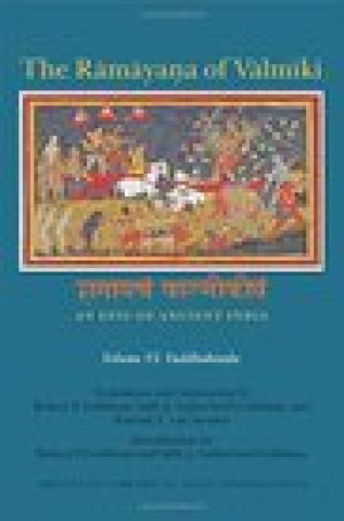 Carte Ramayana of Valmiki: An Epic of Ancient India, Volume VI Robert P. Goldman