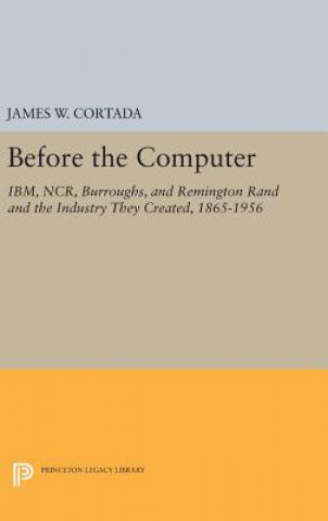 Kniha Before the Computer James W. Cortada
