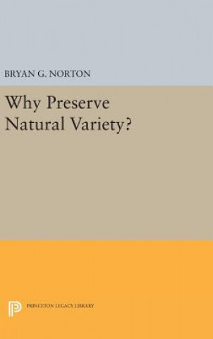 Kniha Why Preserve Natural Variety? Bryan G. Norton