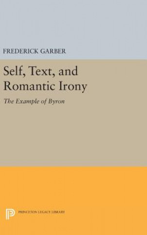 Kniha Self, Text, and Romantic Irony Frederick Garber