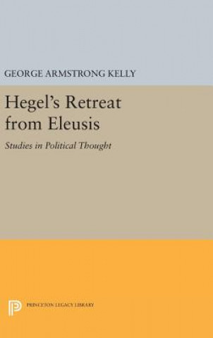 Libro Hegel's Retreat from Eleusis George Armstrong Kelly