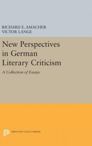 Carte New Perspectives in German Literary Criticism Richard E. Amacher