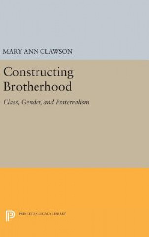 Книга Constructing Brotherhood Mary Ann Clawson