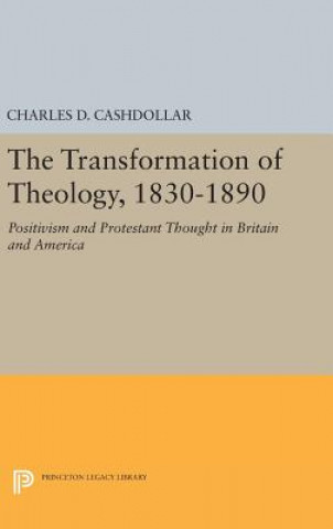 Kniha Transformation of Theology, 1830-1890 Charles D. Cashdollar