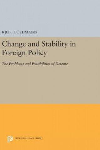 Könyv Change and Stability in Foreign Policy Kjell Goldmann