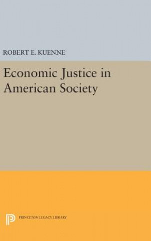 Könyv Economic Justice in American Society Robert E. Kuenne