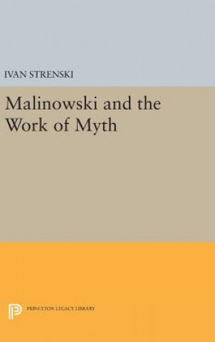 Buch Malinowski and the Work of Myth Ivan Strenski