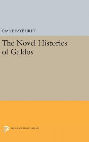 Carte Novel Histories of Galdos Diane Faye Urey