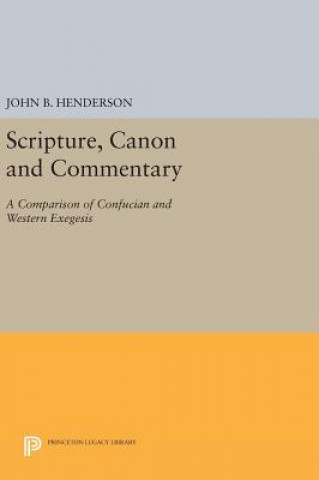 Kniha Scripture, Canon and Commentary John B. Henderson