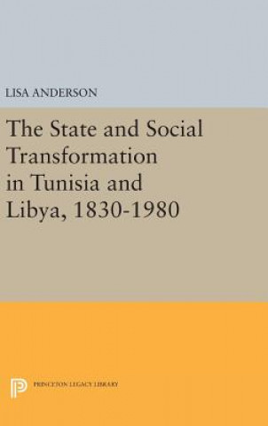 Könyv State and Social Transformation in Tunisia and Libya, 1830-1980 Lisa Anderson