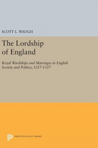 Kniha Lordship of England Scott L. Waugh