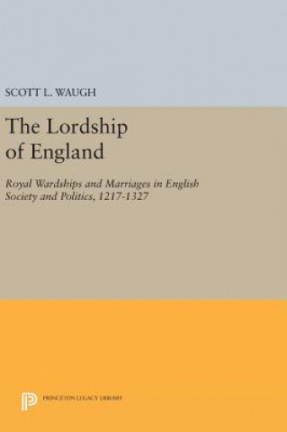 Könyv Lordship of England Scott L. Waugh