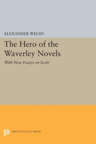 Kniha Hero of the Waverley Novels Alexander Welsh