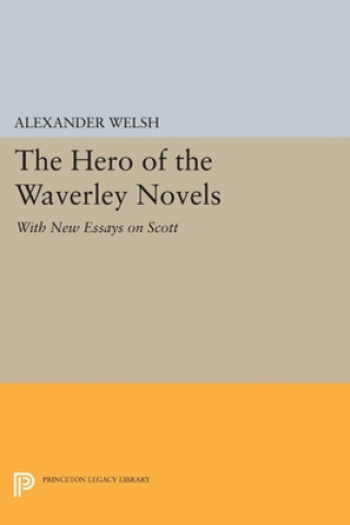 Książka Hero of the Waverley Novels Alexander Welsh