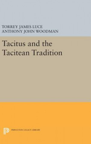 Kniha Tacitus and the Tacitean Tradition Torrey James Luce