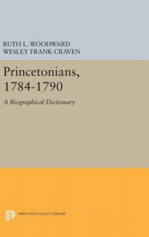 Kniha Princetonians, 1784-1790 Ruth L. Woodward