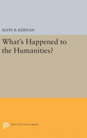 Könyv What's Happened to the Humanities? Alvin B. Kernan