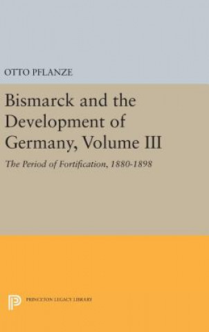 Buch Bismarck and the Development of Germany, Volume III Otto Pflanze