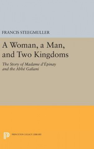 Könyv Woman, A Man, and Two Kingdoms Francis Steegmuller