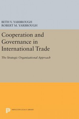Kniha Cooperation and Governance in International Trade Beth V. Yarbrough