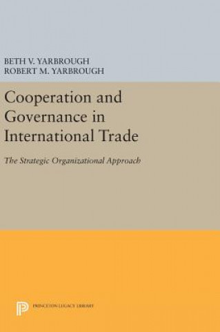 Könyv Cooperation and Governance in International Trade Beth V. Yarbrough