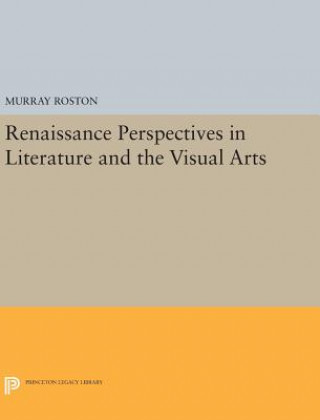 Kniha Renaissance Perspectives in Literature and the Visual Arts Murray Roston
