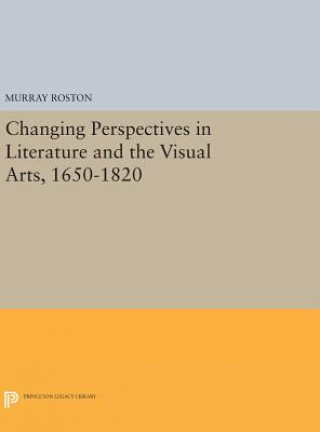 Kniha Changing Perspectives in Literature and the Visual Arts, 1650-1820 Murray Roston