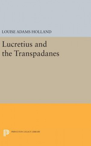 Kniha Lucretius and the Transpadanes Louise Adams Holland