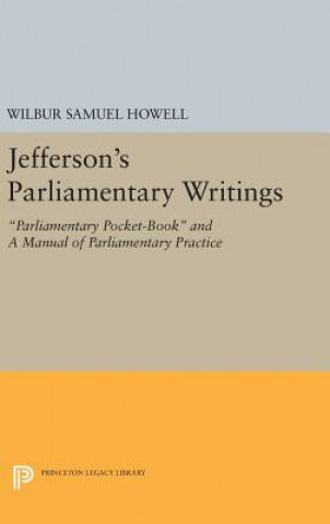 Книга Jefferson's Parliamentary Writings Wilbur Samuel Howell